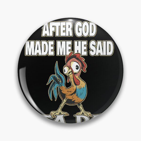 Item preview, Cute Chicken After God Made Me He Said Tada Women Men Kids Funny Pun designed and sold by Countrysmart.