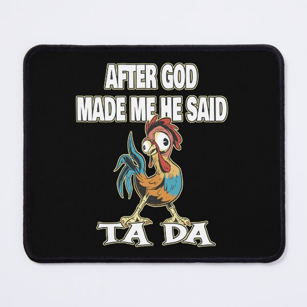 Item preview, Cute Chicken After God Made Me He Said Tada Women Men Kids Funny Pun designed and sold by Countrysmart.