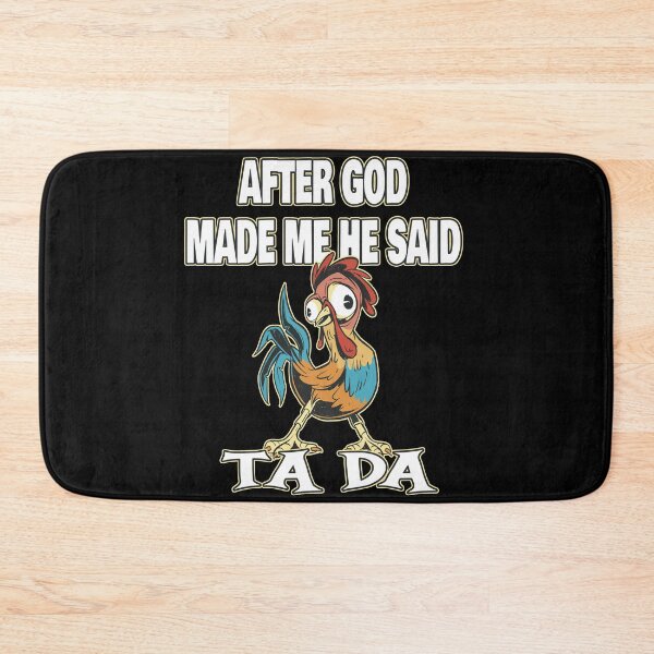 Item preview, Cute Chicken After God Made Me He Said Tada Women Men Kids Funny Pun designed and sold by Countrysmart.