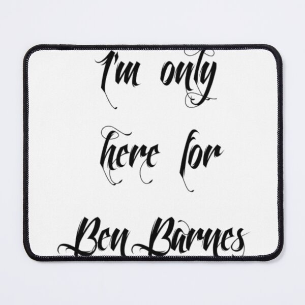 Item preview, I'm only here for Ben Barnes, black designed and sold by SheryRKO.