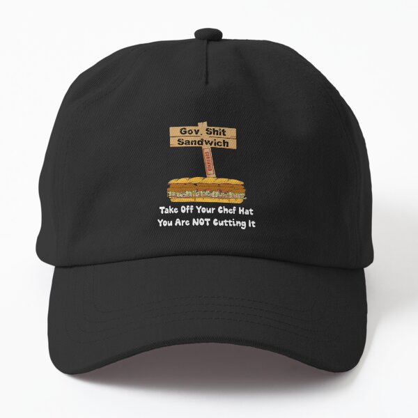 Item preview, Gov. Shit Sandwich - Take Off Your Chef Hat You Are NOT Cutting It - Politics designed and sold by Oaks Creations.