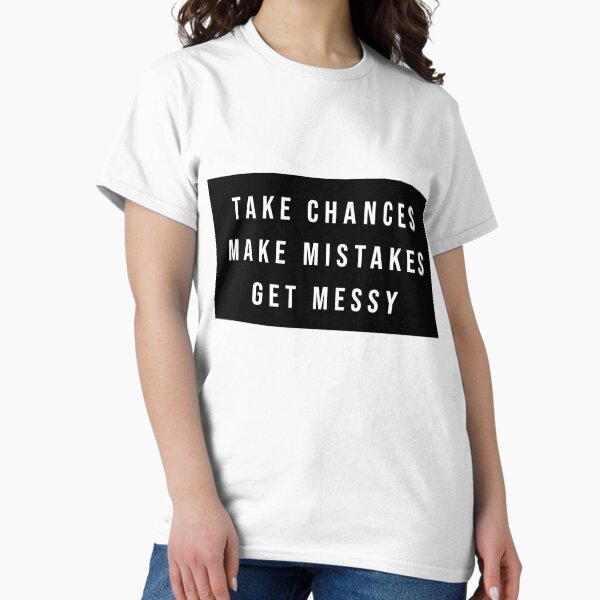 Item preview, Take Chances Make Mistakes Get Messy designed and sold by PassageDisco.
