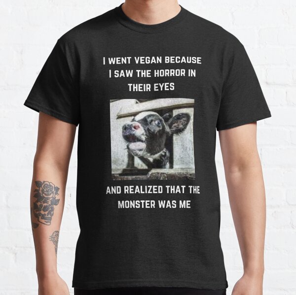i went vegan for animal rights and kindness to cows animal lover and vegan quote Friends not Food - the only difference is indifference and it breaks my heart. go vegan for the love of animals Classic T-Shirt