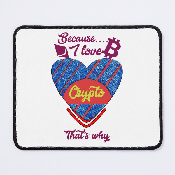 Item preview, Because I love crypto, that's why... designed and sold by Chakilogy.