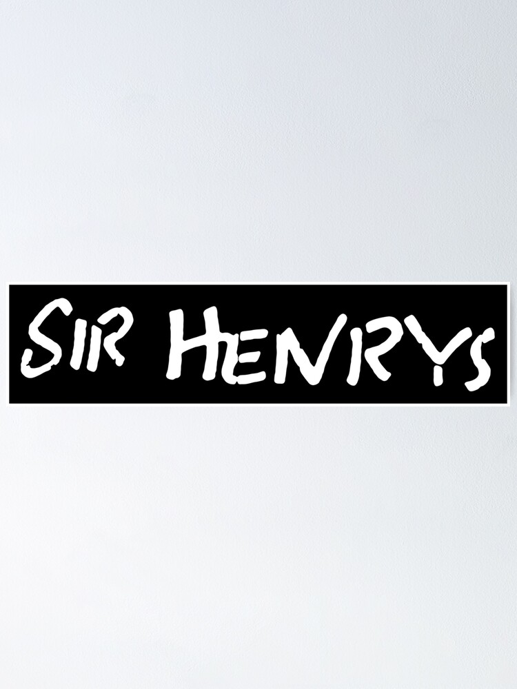 "Sir Henrys!" Poster by LordNeckbeard Redbubble