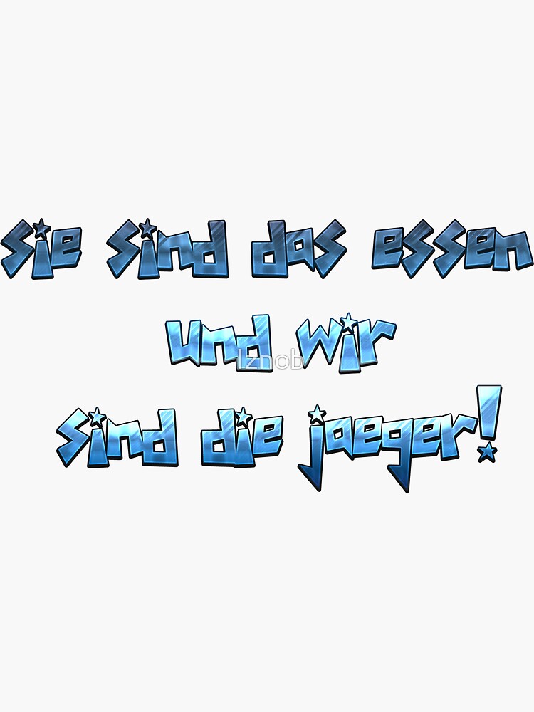 Sie Sind Das Essen Und Wir Sind Die Jager