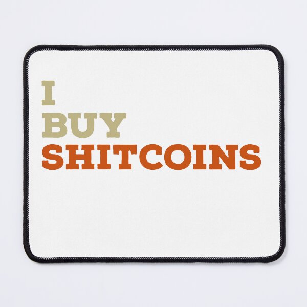 Item preview, I buy shit coins designed and sold by 2Cheesy4U.