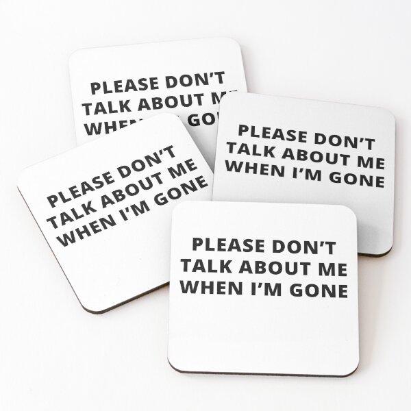 Item preview, Please Don't Talk about me when I'm Gone! designed and sold by Creativity  Island.