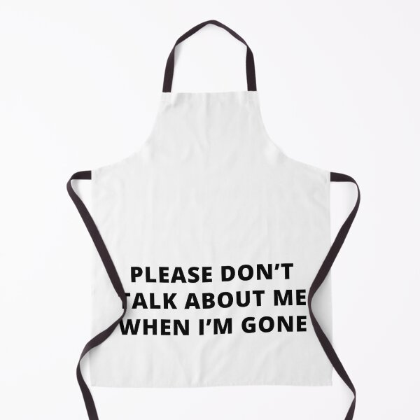 Item preview, Please Don't Talk about me when I'm Gone! designed and sold by Creativity Island.