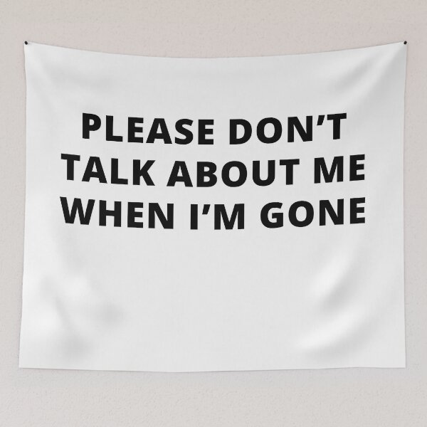 Item preview, Please Don't Talk about me when I'm Gone! designed and sold by Creativity  Island.