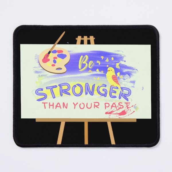 Item preview, Be Stronger Than Your Past (Artists) designed and sold by SimplyMe-Plus.