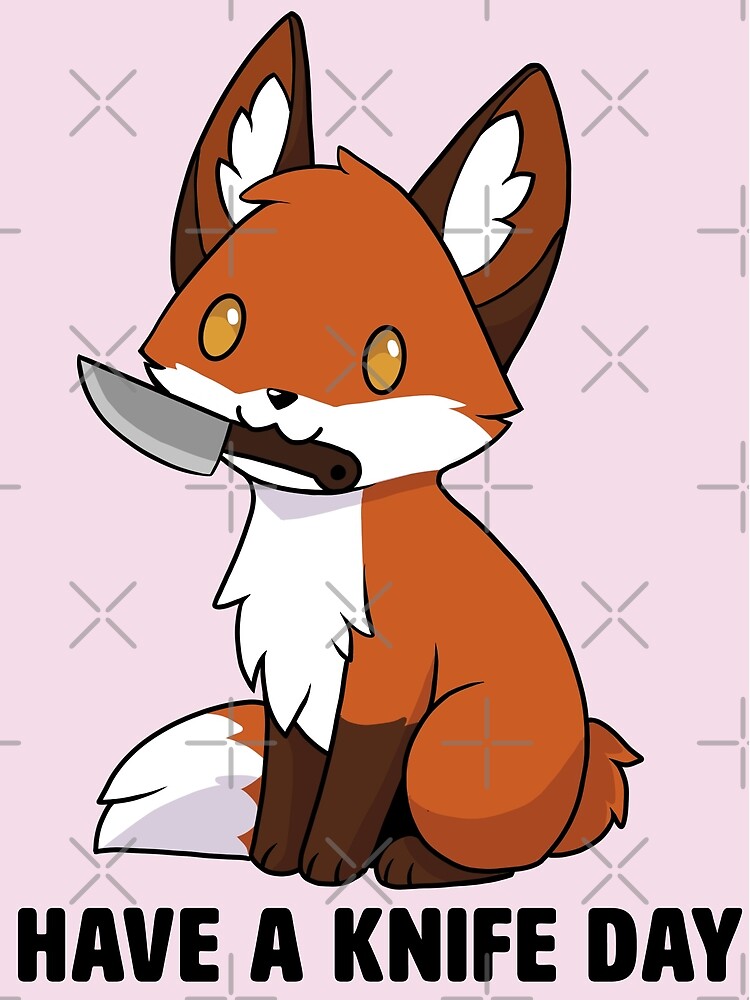 "Red Fox - Have a knife day" Poster for Sale by storm-fox-art | Redbubble