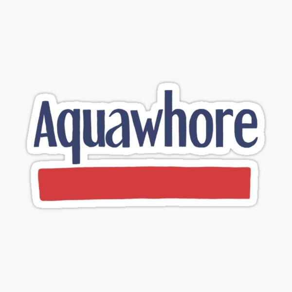 Aquawh*re 2 Sticker
