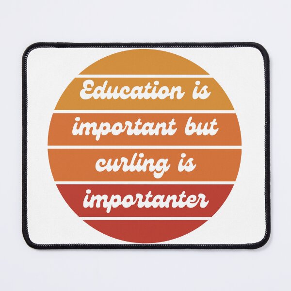Item preview, Education is important but curling is importanter designed and sold by CakmakShop.