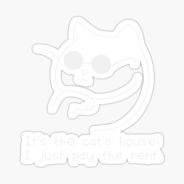 "Its the Cats House,Adventurer Cat,Cat Wearing Glasses,Dont Tread On