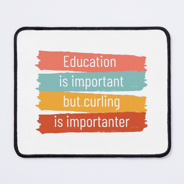 Item preview, Education is important but curling is importanter designed and sold by CakmakShop.