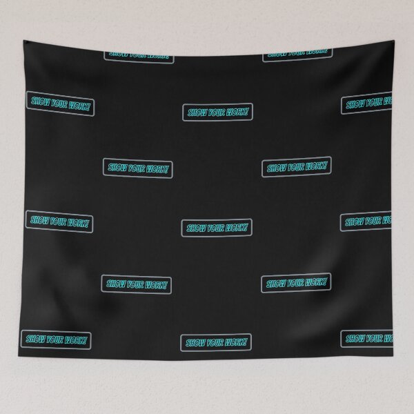 Item preview, Show Your Work! designed and sold by Spencer Mack.