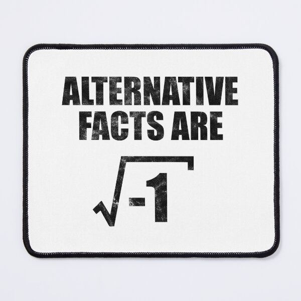Item preview, Alternative Facts Are Square Root of Minus 1 (black distressed) designed and sold by siggyspatsky.