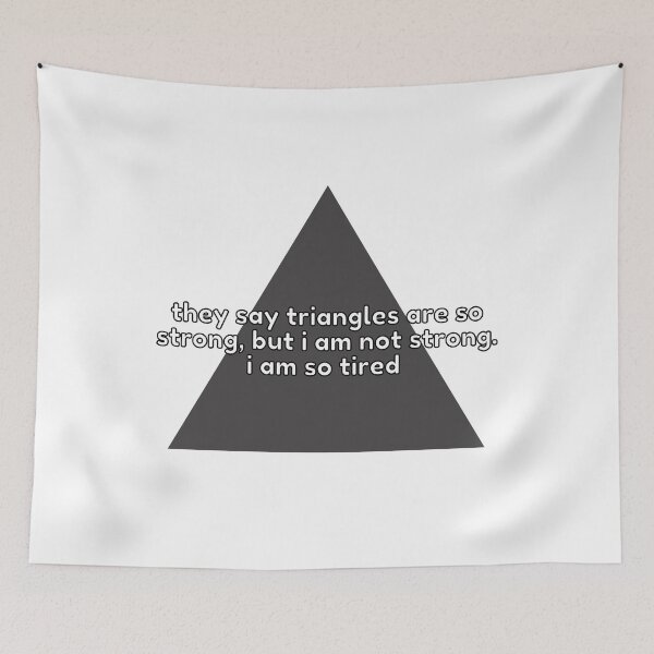 Item preview, Triangles are Strong But I Am Not designed and sold by Pink Ribbon.
