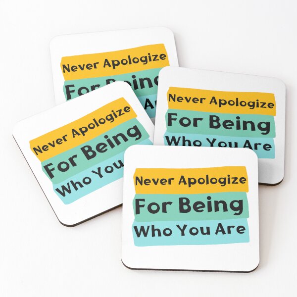 Item preview, Never apologize for being who you are  designed and sold by Shahd  Design.
