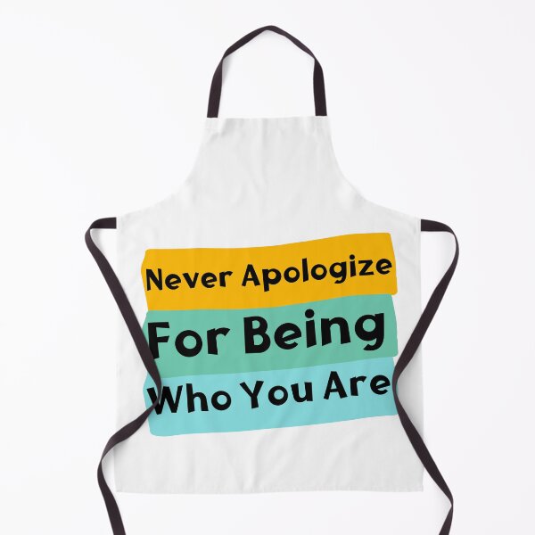 Item preview, Never apologize for being who you are designed and sold by Shahd Design.