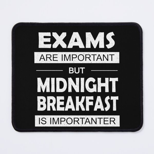 Item preview, Exams Are Important But Midnight Breakfast Is Importanter designed and sold by FunnyClever.