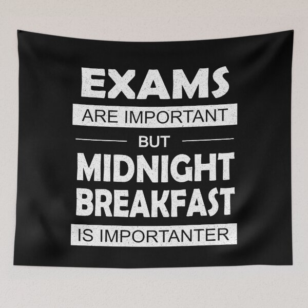 Item preview, Exams Are Important But Midnight Breakfast Is Importanter designed and sold by FunnyClever.