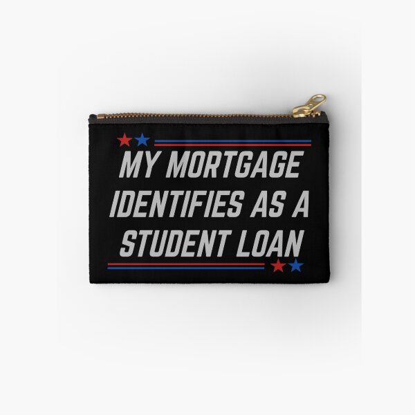 Item preview, Funny My Mortgage Identifies as a Student Loan College T-Shirt   designed and sold by cizito.