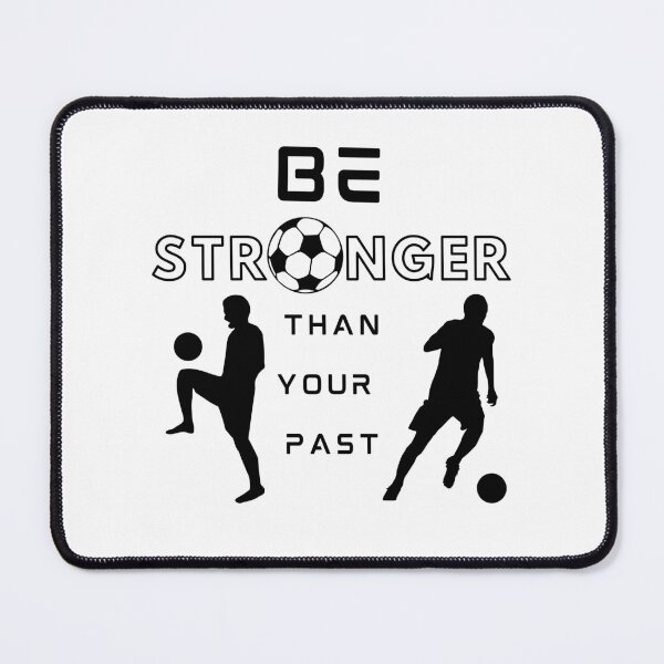 Item preview, Stronger Than Your Past (Soccer A) designed and sold by SimplyMe-Plus.