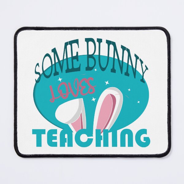 Item preview, some bunny loves teaching designed and sold by LilaDiams.