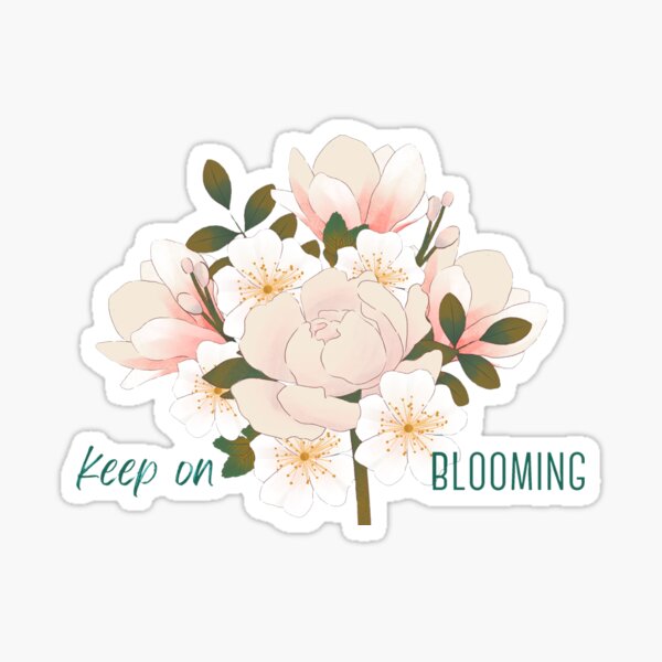 Keep on Blooming Sticker