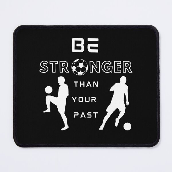 Item preview, Stronger Than Your Past (Soccer B) designed and sold by SimplyMe-Plus.