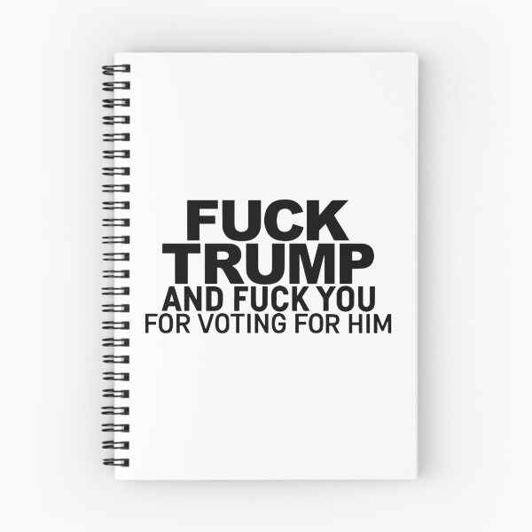 Item preview, Fuck Trump And Fuck You For Voting For Him designed and sold by Big Twelve.