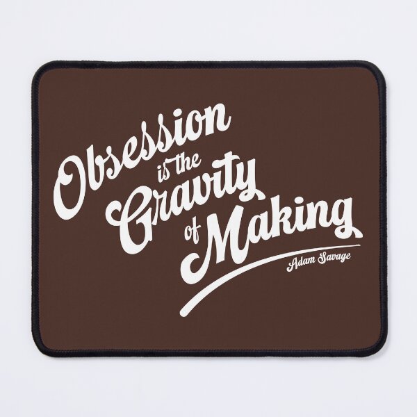 Item preview, Obsession is the Gravity of Making (white) designed and sold by Murder of Crows.