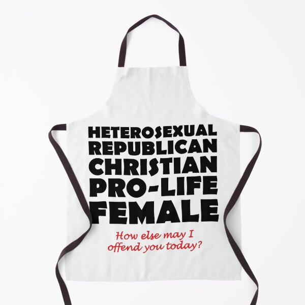 Item preview, Heterosexual Republican Christian Pro-Life Female How Else May I Offend You Today designed and sold by Big Twelve.