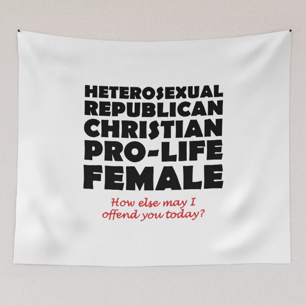 Item preview, Heterosexual Republican Christian Pro-Life Female How Else May I Offend You Today designed and sold by Big Twelve.