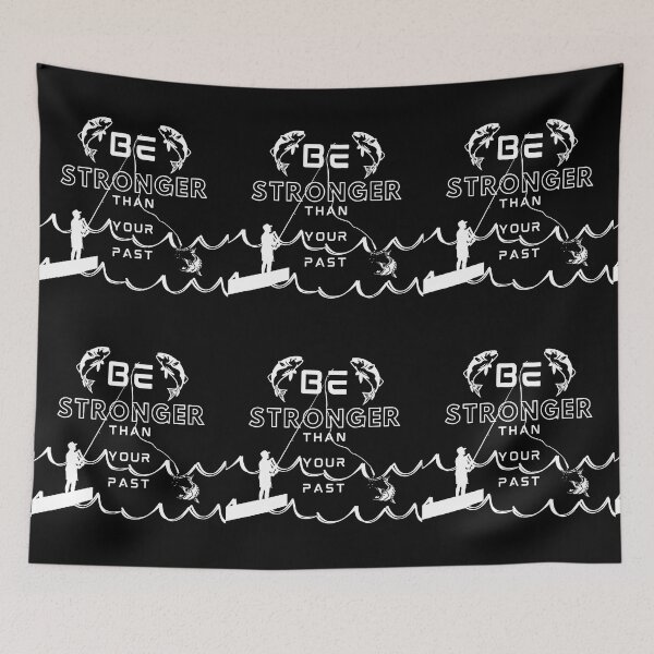 Item preview, Copy of Stronger Than Your Past (Fishing B) designed and sold by SimplyMe-Plus.
