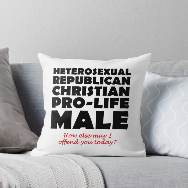 Item preview, Heterosexual Republican Christian Pro-Life Male How Else May I Offend You Today designed and sold by Big Twelve.