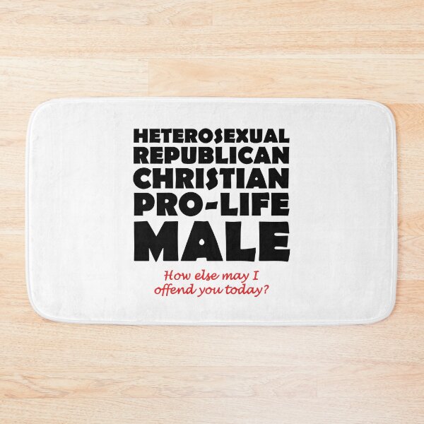 Item preview, Heterosexual Republican Christian Pro-Life Male How Else May I Offend You Today designed and sold by Big Twelve.