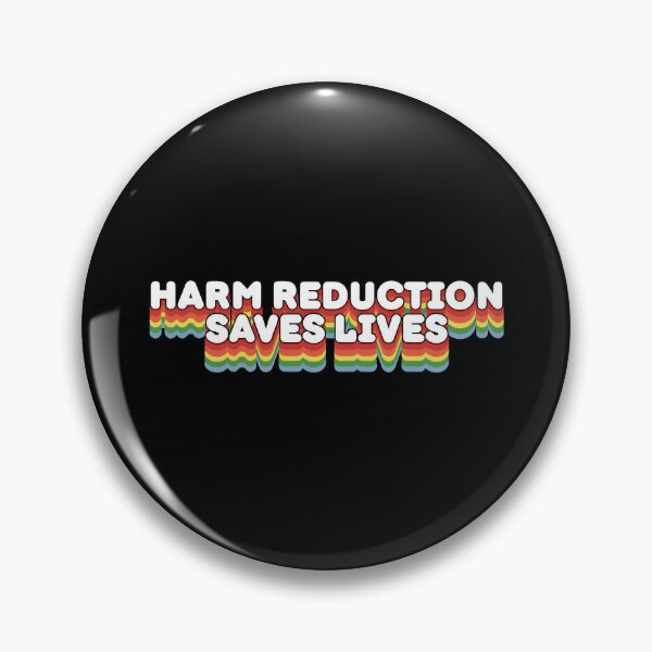 Harm Reduction Pins and Buttons for Sale