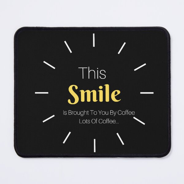 Item preview, This Smile is brought to you by coffee designed and sold by JRXFoundation.