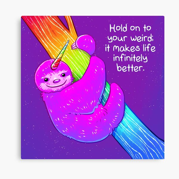 "Hold on to Your Weird" Rainbow Slothicorn Canvas Print