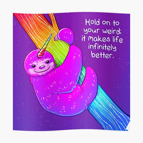"Hold on to Your Weird" Rainbow Slothicorn Poster