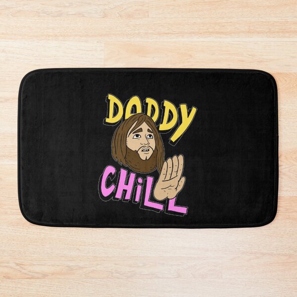 Item preview, daddy chill, funny design.   designed and sold by DERIVERSON.