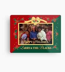 Happy Holidays From Larry and The Blacks Metal Print