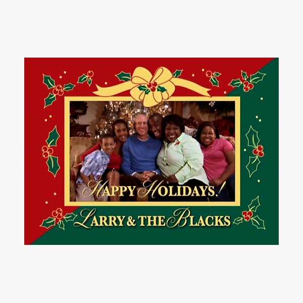 Happy Holidays From Larry and The Blacks Photographic Print