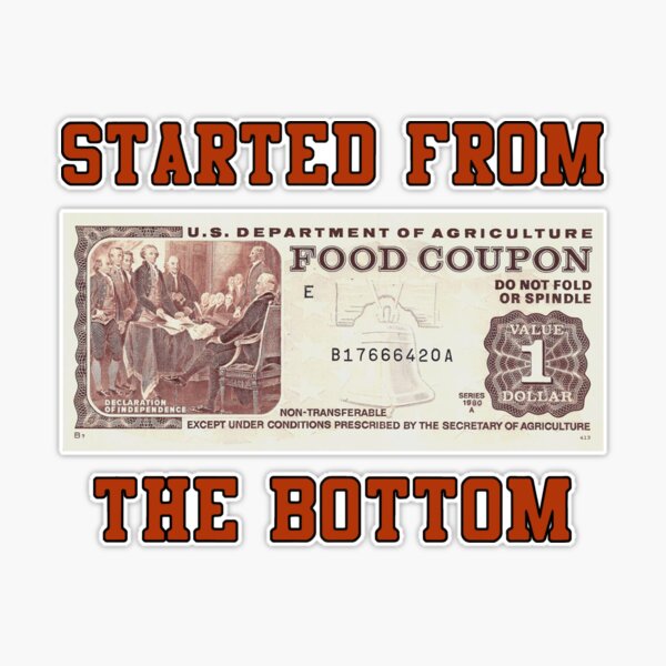 MARCINTEE Food Stamp Started from The Bottom Shirt Sticker