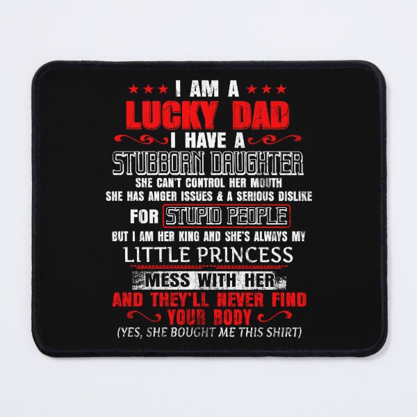 Item preview, I'm A Lucky Dad I Have A Awesome Daughter She's Stubborn Funny Fathers Day Daughter designed and sold by Simeon Dorelus.