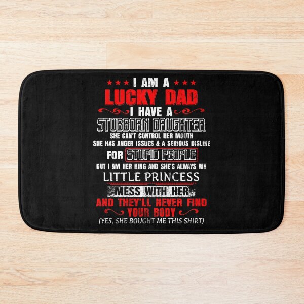 Item preview, I'm A Lucky Dad I Have A Awesome Daughter She's Stubborn Funny Fathers Day Daughter designed and sold by Simeon	 Dorelus.
