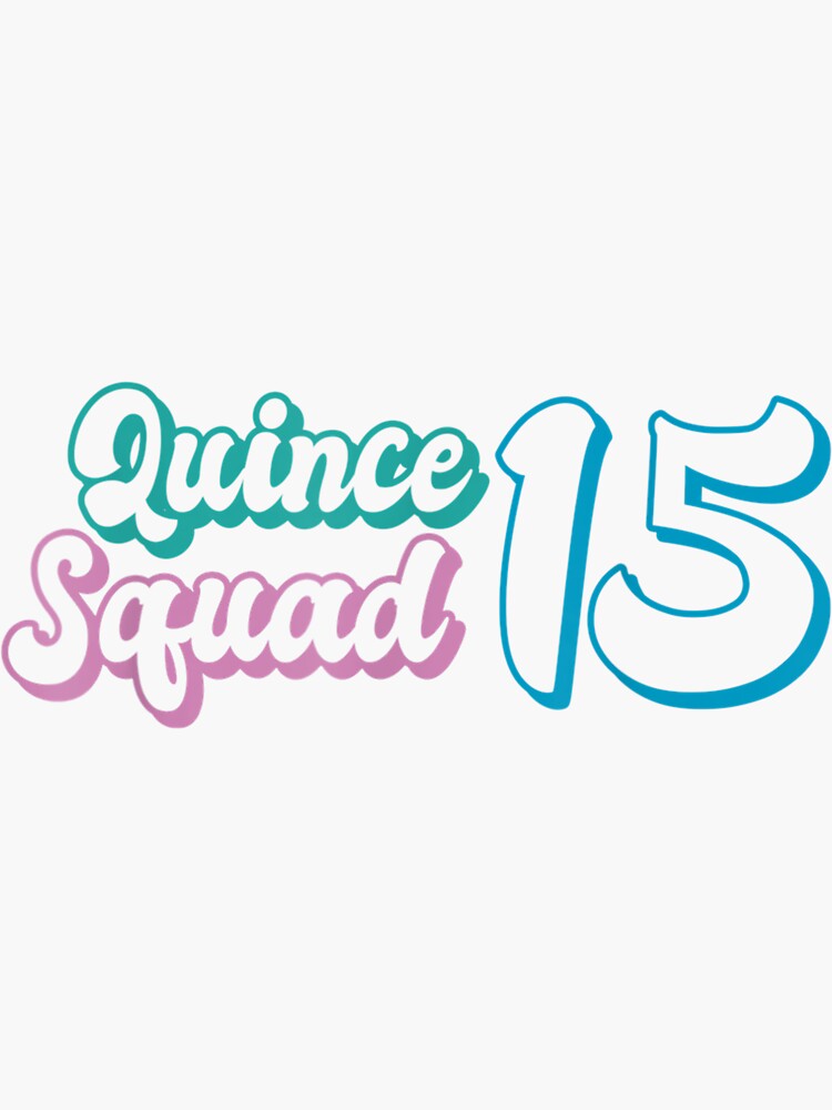 "Sweet 15 Mexican Birthday Party Quinceanera Quince 15 Squad" Sticker